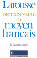 Couverture Dictionnaire du moyen français : La Renaissance Editions Larousse 1992