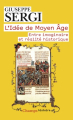 Couverture L’Idée de Moyen Âge. Entre imaginaire et réalité historique Editions Flammarion (Champs - Histoire) 2014