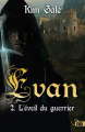 Couverture Evan, tome 2 : L'éveil du guerrier Editions Reines-Beaux (Amour) 2019