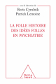 Couverture La folle histoire des idées folles en psychiatrie Editions Odile Jacob 2016