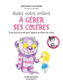 Couverture Aidez son enfant à gérer ses colères Editions Marabout (Le cabinet des émotions) 2017