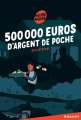 Couverture 500 000 euros d'argent de poche Editions Rageot (Heure noire) 2016