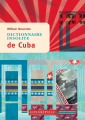 Couverture Dictionnaire insolite de Cuba Editions Cosmopole (Les dictionnaires insolites) 2016