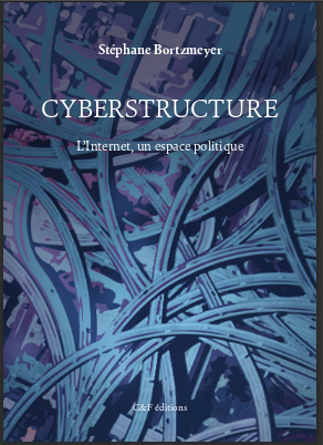Couverture Cyberstructure, L'internet, un espace politique