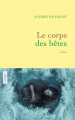 Couverture Le corps des bêtes Editions Grasset 2018