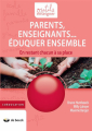 Couverture Parents, enseignants... Eduquer ensemble Editions de Boeck 2018