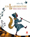 Couverture Un labyrinthe dans mon ventre Editions Hongfei culture 2015