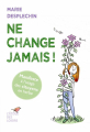 Couverture Ne change jamais ! Editions L'École des loisirs (Neuf) 2019