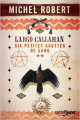 Couverture Largo Callahan, tome 2 : Six petites gouttes de sang Editions Fleuve (Outrefleuve) 2019
