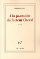 Couverture À la poursuite du facteur Cheval Editions Gallimard  (Blanche) 2008