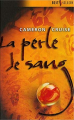 Couverture La perle de sang Editions Harlequin (Best sellers - Thriller) 2007