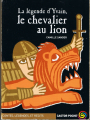 Couverture La Légende d'Yvain, le chevalier au lion  Editions Flammarion 1999