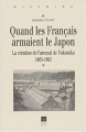Couverture Quand les Français armaient le Japon. La création de l'arsenal de Yokosuka, 1865-1882 Editions Presses Universitaires de Rennes (PUR) 2003