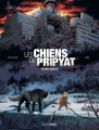 Couverture Les chiens de Prypiat, intégrale Editions Bamboo (Grand angle) 2019