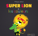 Couverture Super Lion et les couleurs Editions Gautier-Languereau 2016