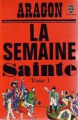 Couverture La Semaine sainte, tome 1 Editions Le Livre de Poche 1959