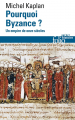 Couverture Pourquoi Byzance ? Un empire de onze siècles Editions Folio  (Histoire) 2016