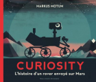 Couverture Curiosity : L'histoire d'un rover envoyé sur Mars Editions Gallimard  (Jeunesse) 2019