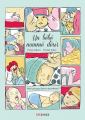 Couverture Un bébé nommé désir : Mais pourquoi fait-on des enfants ? Editions Steinkis 2019