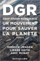 Couverture Deep Green Resistance : Un mouvement pour sauver la planète, tome 2 : La guerre écologique décisive Editions Libre 2019
