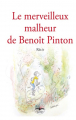 Couverture Le merveilleux malheur de Benoît Pinton Editions Philippe 2013