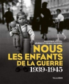 Couverture Nous les enfants de la guerre 1939-1945 Editions Tallandier 2019