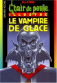 Couverture Chair de poule, illustré : Le vampire de glace Editions Bayard (Poche) 2003