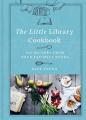 Couverture The Little Library Cookbook: 100 Recipes from Your Favorite Books Editions Sterling  2018
