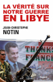 Couverture La vérité sur notre Guerre en Libye  Editions Fayard 2012