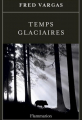 Couverture Temps glaciaires Editions Flammarion 2015