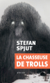 Couverture La chasseuse de trolls Editions Actes Sud (Exofictions) 2019
