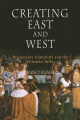 Couverture Creating East And West: Renaissance Humanists And the Ottoman Turks Editions Penn State University Press 2006