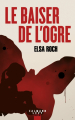 Couverture Le baiser de l'ogre Editions Calmann-Lévy (Noir) 2019