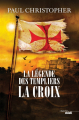 Couverture La légende des templiers, tome 2 : La croix Editions Le Cherche midi 2014