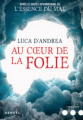 Couverture Au coeur de la folie Editions Denoël 2018