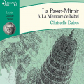Couverture La Passe-miroir, tome 3 : La mémoire de Babel Editions Gallimard  (Écoutez lire) 2020