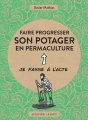 Couverture Faire progresser son potager en permaculture Editions Actes Sud 2018