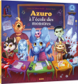 Couverture Azuro à l'école des monstres Editions Auzou  (Mes p'tits albums) 2017