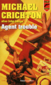 Couverture Agent trouble Editions Robert Laffont 2015
