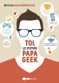 Couverture Toi, le (futur) papa geek Editions des autres 2016