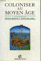 Couverture Coloniser au Moyen-Âge Editions Armand Colin 1995