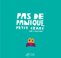 Couverture Pas de panique, petit crabe Editions Thierry Magnier 2019