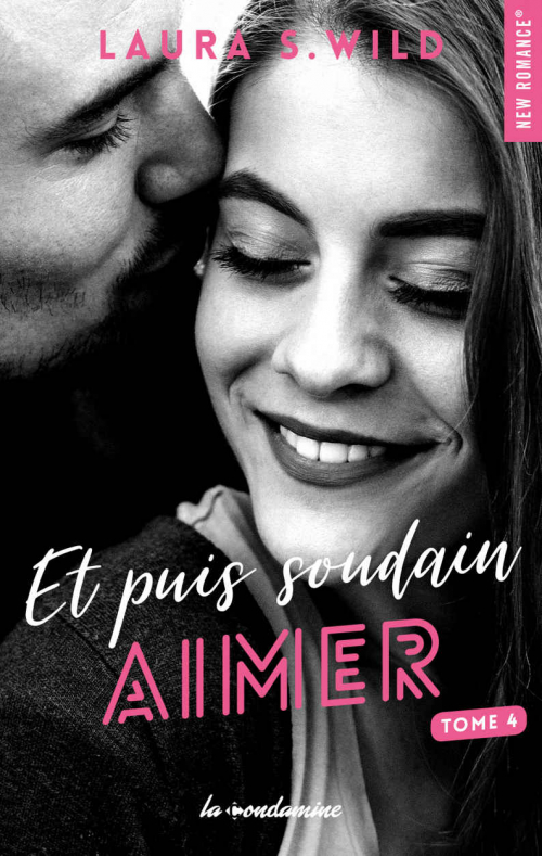 Et Puis Soudain, Tome 4 : Aimer | Livraddict