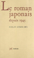Couverture Le roman japonais depuis 1945 Editions Presses universitaires de France (PUF) (Ecriture) 1988