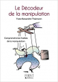 Couverture Petit Livre de - Le Décodeur de la manipulation Editions First (Le petit livre) 2011