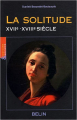 Couverture La solitude XVIIE-XVIIIE Editions Belin (Histoire de France) 2008