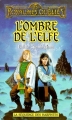 Couverture Les Royaumes Oubliés : La Séquence des Ménestrels, tome 2 : L'Ombre de l'elfe Editions Fleuve 1999