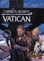 Couverture Les Carnets secrets du Vatican, tome 4 : Les Tenailles, partie 1 Editions Soleil (Secrets du Vatican) 2010