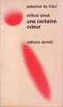 Couverture Une certaine odeur / Eux qui marchent comme les hommes Editions Denoël (Présence du futur) 1971