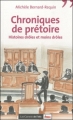 Couverture Chroniques de prétoire : Histoires drôles et moins drôles Editions Les Carnets de l'Info 2011